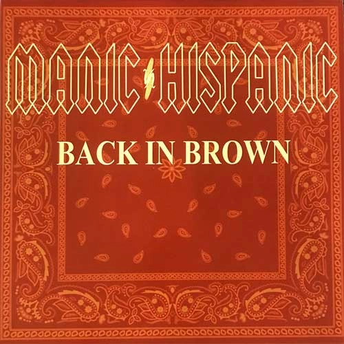 MANIC HISPANIC / マニック・ヒスパニック / BACK IN BROWN (LP)