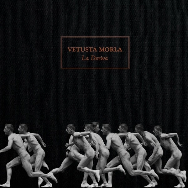 VETUSTA MORLA / ベトゥスタ・モルラ / LA DERIVA