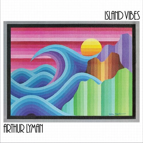ARTHUR LYMAN / アーサー・ライマン / ISLAND VIBES (LP) / ISLAND VIBES