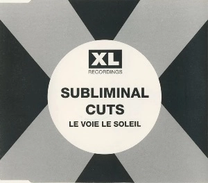 SUBLIMINAL CUTS / LE VOIE LE SOLEIL