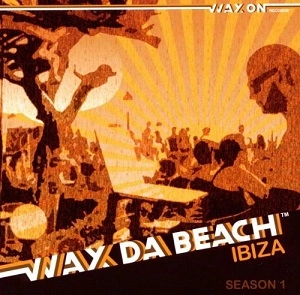 NIGHTMARES ON WAX / ナイトメアズ・オン・ワックス / WAX DA BEACH IBIZA - SEASON 1