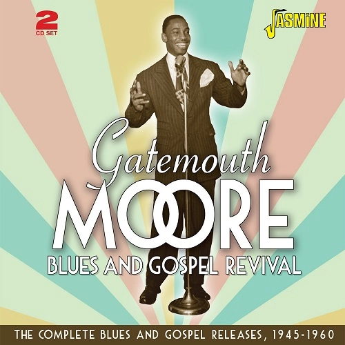 GATEMOUTH MOORE / ゲイトマウス・ムーア / BLUES AND GOSPEL REVIVAL - THE COMPLETE BLUES & GOSPEL RELEASES,1945-1960