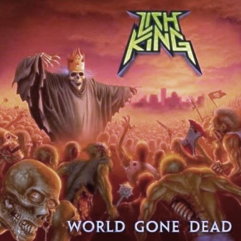 LICH KING / WORLD GONE DEAD