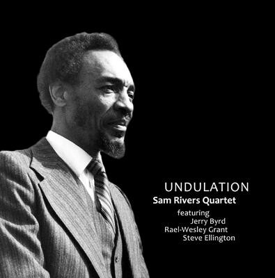 SAM RIVERS / サム・リヴァース / ARCHIVE SERIES VOLUME 5 - UNDULATION