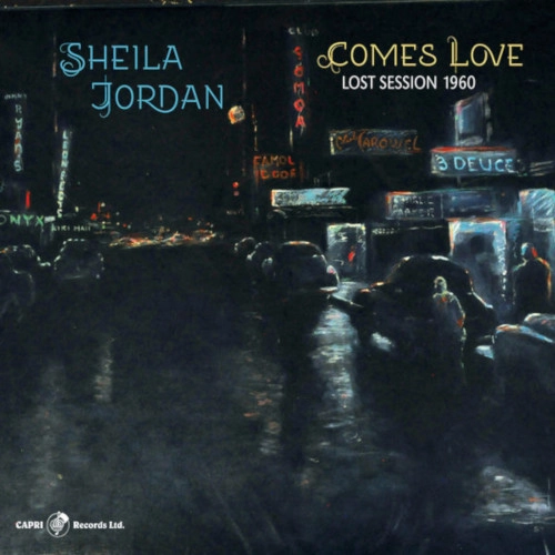 SHEILA JORDAN / シーラ・ジョーダン / COMES LOVE - LOST SESSION 1960