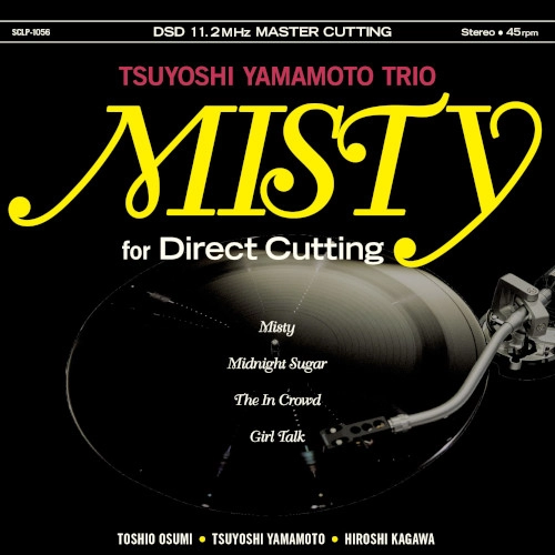 TSUYOSHI YAMAMOTO / 山本剛 / MISTY for Direct Cutting -DSD11.2MHz Master Cut Edition