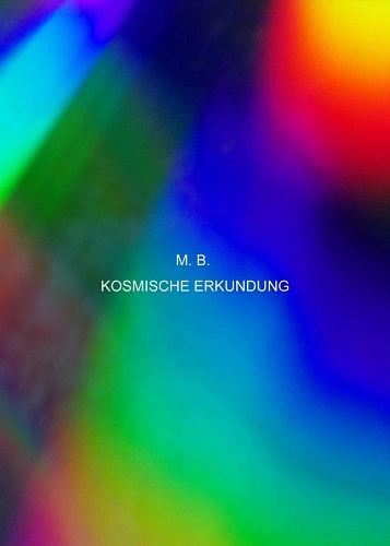 MAURIZIO BIANCHI (M.B.) / マウリツィオ・ビアンキ (M.B.) / KOSMISCHE ERKUNDUNG（CD-R）