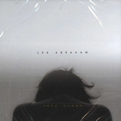 LEE ABRAHAM / ONLY HUMAN
