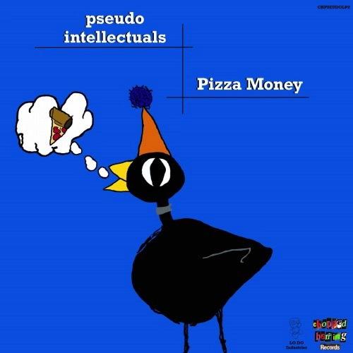 PSEUDO INTELLECTUALS / PIZZA MONEY