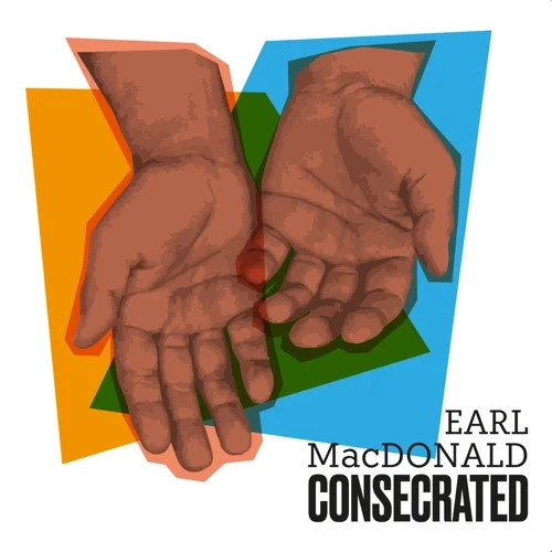 EARL MACDONALD / アール・マクドナルド / CONSECRATED