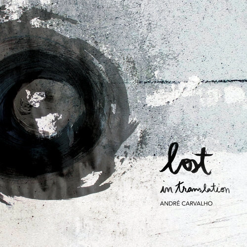ANDRE CARVALHO / アンドレ・カルヴァーリョ / LOST IN TRANSLATION