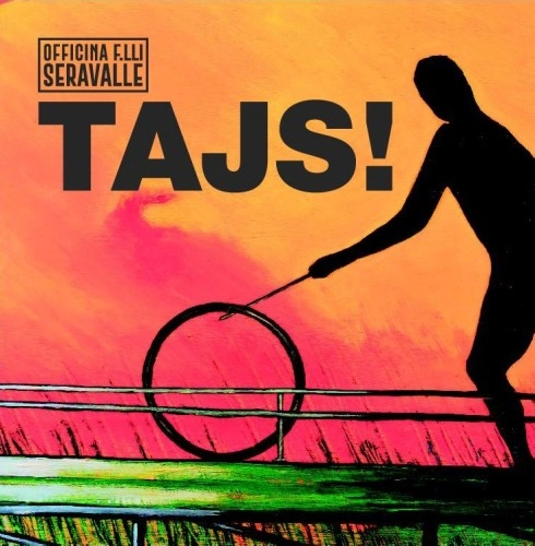 OFFICINA F.LLI SERAVALLE / TAJS!