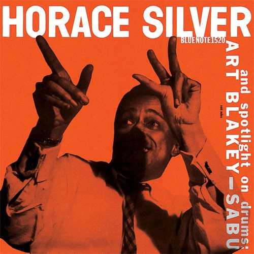 HORACE SILVER / ホレス・シルバー / ホレス・シルヴァー・トリオ&アート・ブレイキー、サブー / HORACE SILVER TRIO AND ART BLAKEY. SABU
