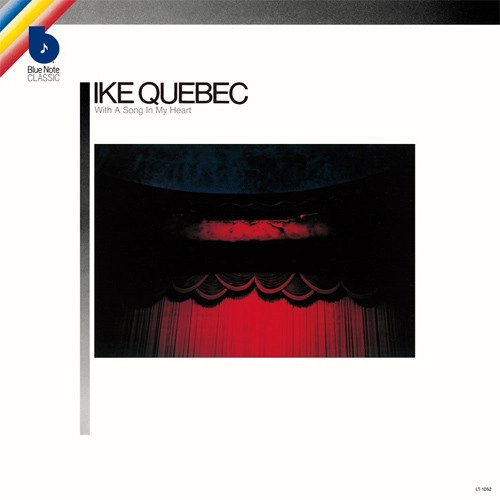 IKE QUEBEC / アイク・ケベック / ウィズ・ア・ソング・イン・マイ・ハート / WITH A SONG IN MY HEART