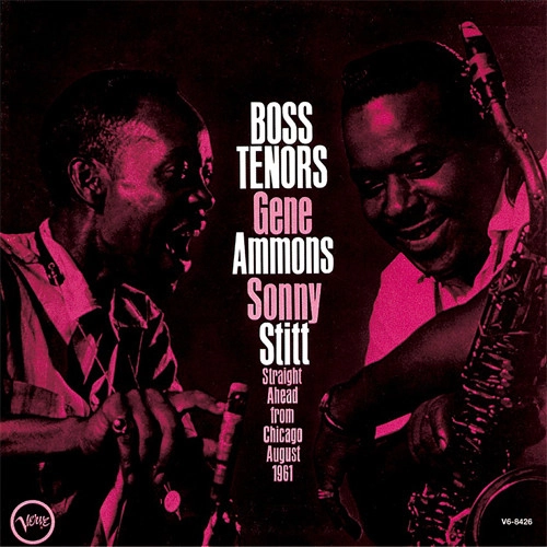 GENE AMMONS & SONNY STITT / ジーン・アモンズ&ソニー・スティット / ボス・テナーズ / BOSS TENORS: STRAIGHT AHEAD FROM CHICAGO 1961