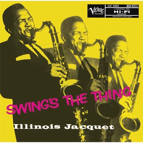 ILLINOIS JACQUET / イリノイ・ジャケー / スウィングズ・ザ・シング / SWING'S THE THING