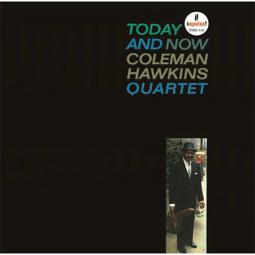 COLEMAN HAWKINS / コールマン・ホーキンス / トゥデイ・アンド・ナウ / TODAY AND NOW