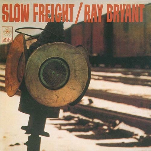 RAY BRYANT / レイ・ブライアント / スロウ・フレイト / SLOW FREIGHT
