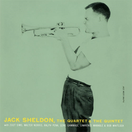 JACK SHELDON / ジャック・シェルドン / カルテット&ザ・クインテット / QUARTET & THE QUINTET