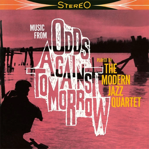 MODERN JAZZ QUARTET(MJQ) / モダン・ジャズ・カルテット / オッズ・アゲインスト・トゥモロー / ODDS AGAINST TOMORROW