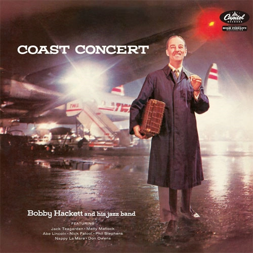 BOBBY HACKETT/ JACK TEAGARDEN / ボビー・ハケット / ジャック・ティーガーデン / コースト・コンサート / COAST CONCERT