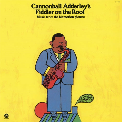 CANNONBALL ADDERLEY / キャノンボール・アダレイ / フィドラー・オン・ザ・ルーフ(屋根の上のヴァイオリン弾き) / FIDDLER ON THE ROOF