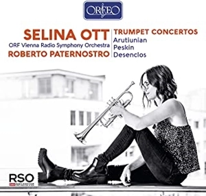 SELINA OTT / セリーナ・オット / アルチュニアン、ペスキン、デザンクロ トランペット協奏曲集