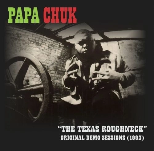 PAPA CHUK / TEXAS ROUGHNECK - ORIGINAL DEMO SESSIONS (1992)