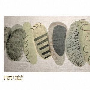 KITA KOUHEI / 北航平 / MIME SKETCH