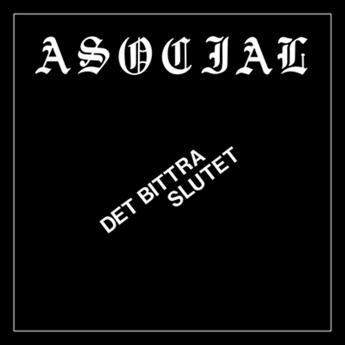 ASOCIAL / アソーシャル / DET BITTRA SLUTET (7")
