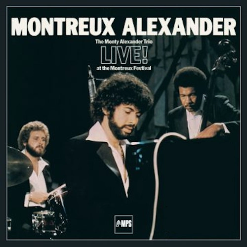 MONTY ALEXANDER / モンティ・アレキサンダー / LIVE! AT THE MONTREAUX FESTIVAL