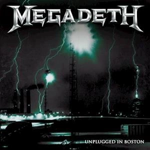 MEGADETH / メガデス / UNPLUGGED IN BOSTON