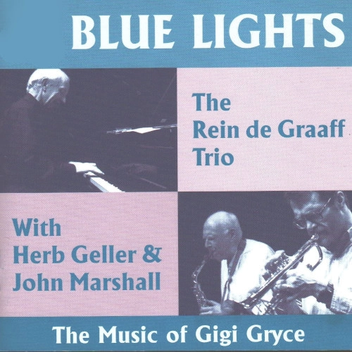 HERB GELLER/REIN DE GRAAFF/JOHN MARSHALL / ハーブ・ゲラー & ジョン・マーシャル & レイン・デ・グラーフ / ブルー・ライツ~ザ・ミュージック・オブ・ジジ・グライス