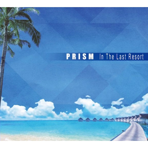 PRISM / プリズム (JAZZ) / イン・ザ・ラスト・リゾート / IN THE LAST RESORT