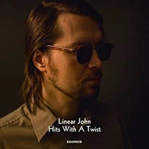 LINEAR JOHN / リニア・ジョン / ヒッツ･ウィズ･ア･ツウィスト / HITS WITH A TWIST