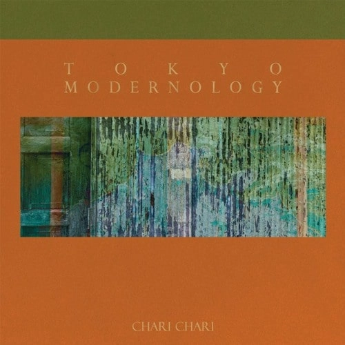CHARI CHARI / チャリ・チャリ / TOKYO MODERNOLOGY