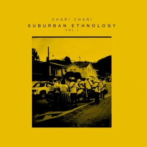 CHARI CHARI / チャリ・チャリ / SUBURBAN ETHNOLOGY VOL.1