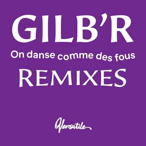GILB'R / ジルベール / ON DANSE COMME DES FOUS - REMIXES EP