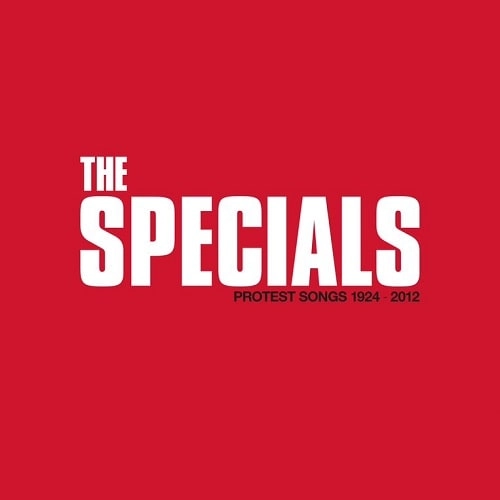 SPECIALS (SPECIAL AKA) / ザ・スペシャルズ / PROTEST SONGS 1924-2012