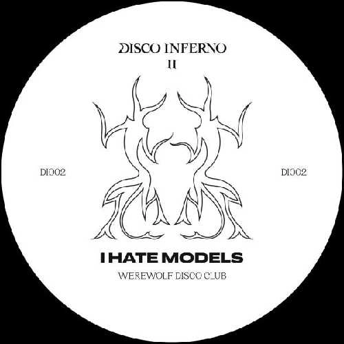 I HATE MODELS / WEREWOLF DISCO CLUB [SINGLE-SIDED]