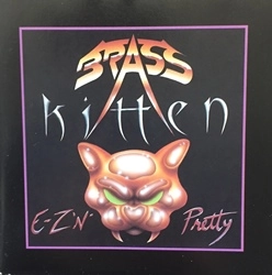 BRASS KITTEN / E-Z N' PRETTY