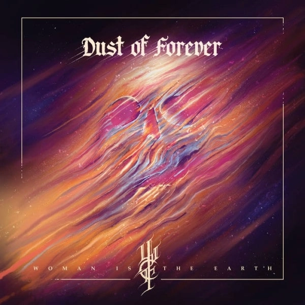 WOMAN IS THE EARTH / DUST OF FOREVER