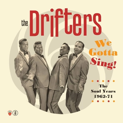 DRIFTERS / ドリフターズ / WE GOTTA SING - SOUL YEARS 1962-1971