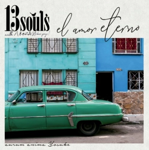 13SOULS / el amor eterno