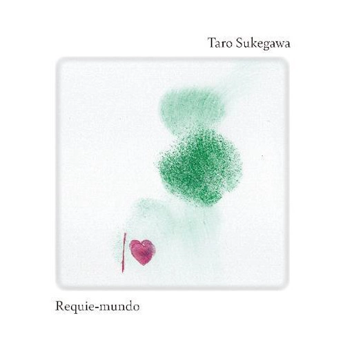 TARO SUKEGAWA / 助川太郎 / レクイエムンド / Requie-mundo 