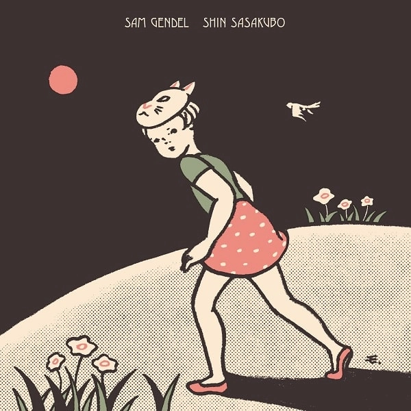 SAM GENDEL & SASAKUBO SHIN / サム・ゲンデル&笹久保伸 / サム･ゲンデル&笹久保伸 / SAM GENDEL & SHIN SASAKUBO