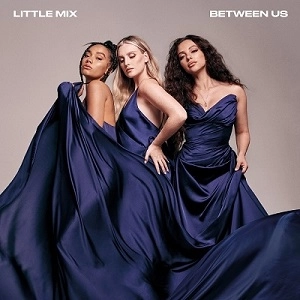 LITTLE MIX / リトル・ミックス / ビトウィーン・アス / BETWEEN US