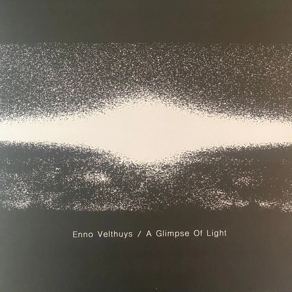 ENNO VELTHUYS / A GLIMPSE OF LIGHT