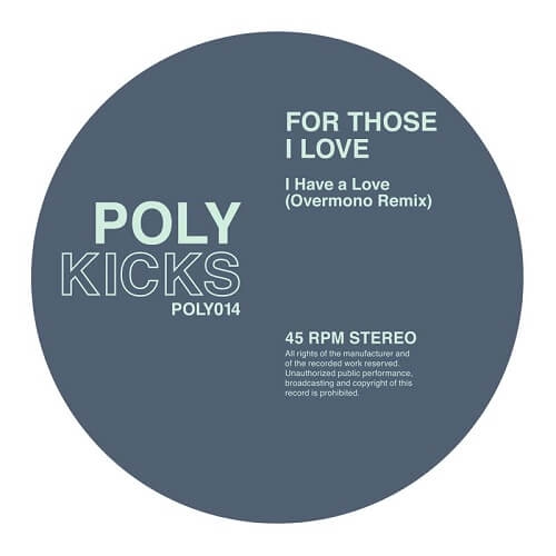 FOR THOSE I LOVE / I HAVE A LOVE (OVERMONO REMIX)