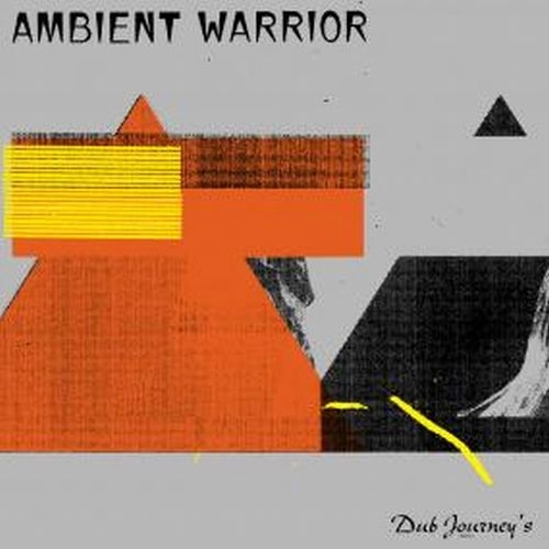 AMBIENT WARRIOR / DUB JOURNEY'S